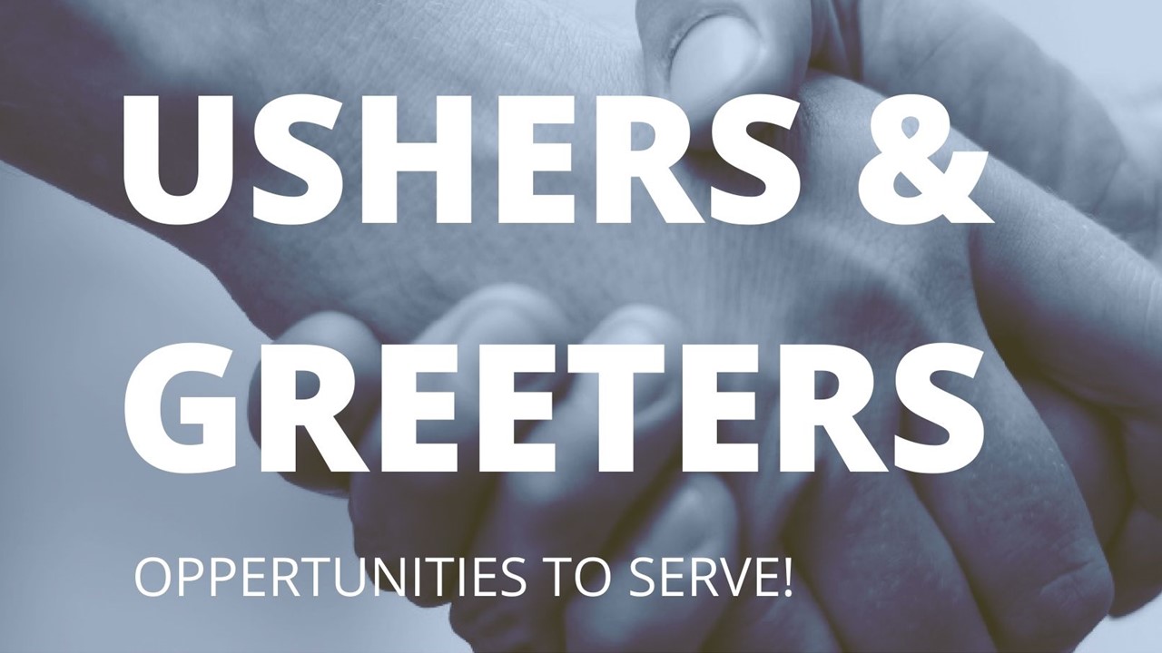Ushers and Greeters Opportunity